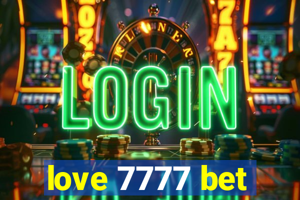 love 7777 bet