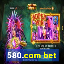 580.com bet