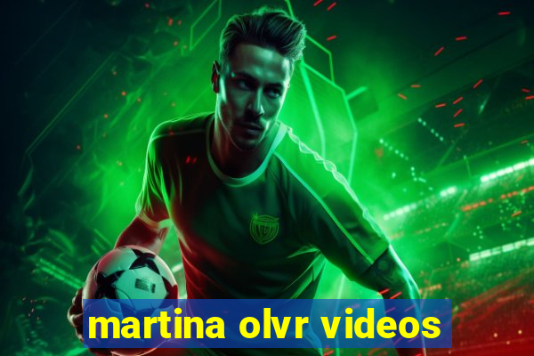 martina olvr videos