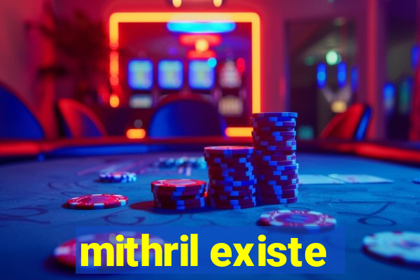 mithril existe