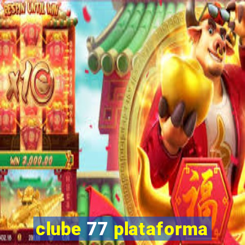 clube 77 plataforma