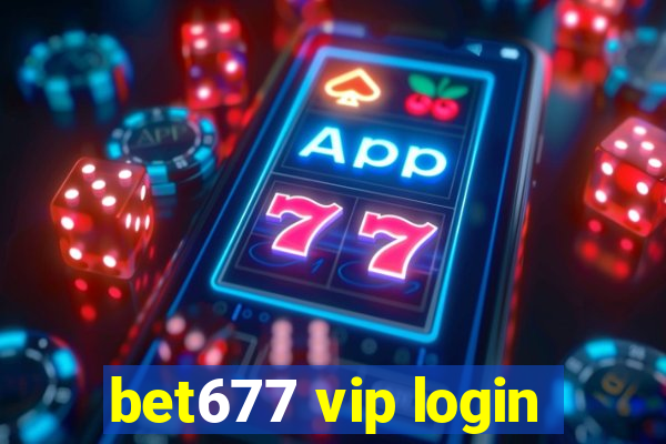 bet677 vip login