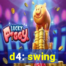 d4: swing