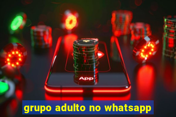 grupo adulto no whatsapp