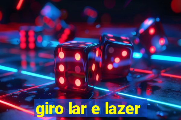 giro lar e lazer