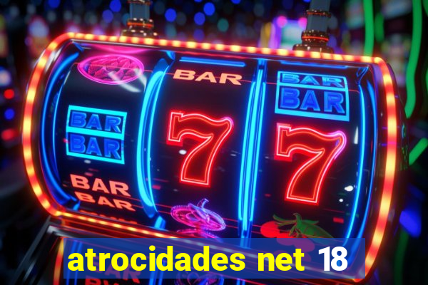 atrocidades net 18