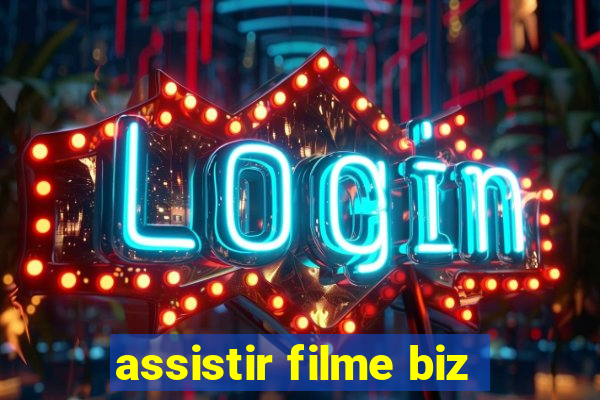 assistir filme biz