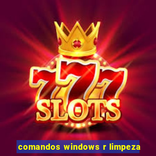 comandos windows r limpeza