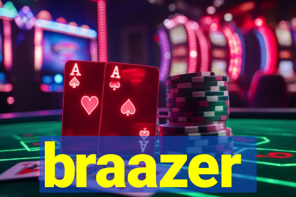 braazer