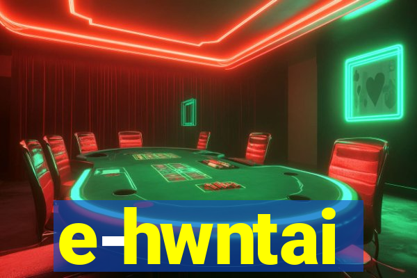 e-hwntai