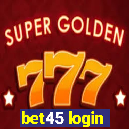 bet45 login