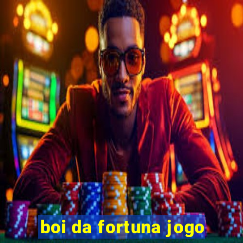 boi da fortuna jogo