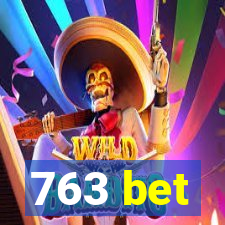 763 bet