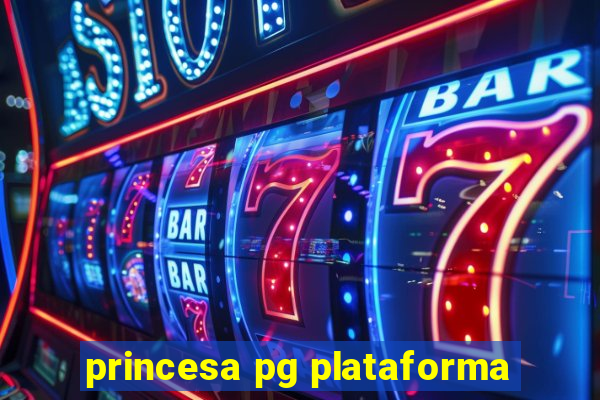 princesa pg plataforma