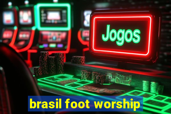 brasil foot worship