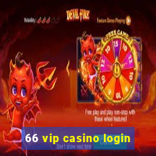 66 vip casino login