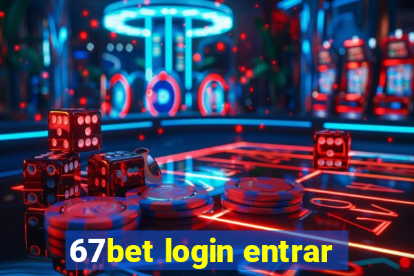 67bet login entrar