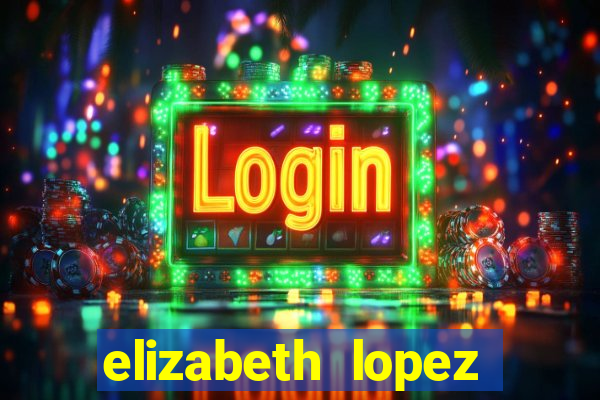 elizabeth lopez sanches nua