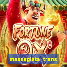 massagista trans s?o paulo