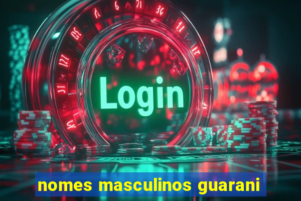 nomes masculinos guarani