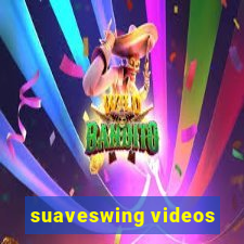 suaveswing videos