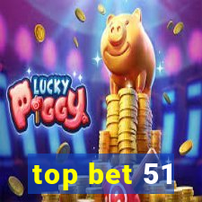 top bet 51